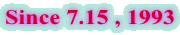 Since 7.15 , 1993